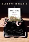 Conjugal Love - Alberto Moravia - 9781590512210