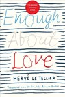 Enough About Love - Hervé Le Tellier - 9781590514009