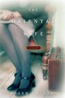 The Oriental Wife - Evelyn Toynton - 9781590514429