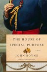 The House of Special Purpose: A Novel by the Author of the Heart's Invisible Furies - John Boyne - 9781590515983
