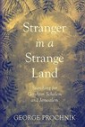 Stranger in a Strange Land - PROCHNIK,  George - 9781590517765