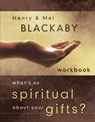 What's so Spiritual About your Gifts? (Workbook) - Henry T Blackaby ; Melvin Blackaby - 9781590523452