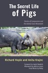 The Secret Life of Pigs - HOYLE,  Richard (Richard Hoyle) ; Krajnc, Anita (Anita Krajnc) - 9781590566664