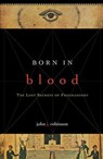 Born in Blood - John J. Robinson - 9781590771495