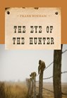 The Eye of the Hunter - Frank Bonham - 9781590772195