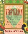 Great American Vegetarian: Traditional and Regional Recipes for the Enlightened Cook - Nava Atlas - 9781590772560