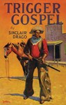 Trigger Gospel - Harry Sinclair Drago - 9781590774878