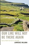 Our Like Will Not Be There Again - Lawrence Millman - 9781590775103