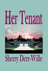 Her Tenant - Sherry Derr-Wille - 9781590884072
