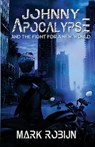 Johnny Apocalypse and Fight for a New World - Mark Robijn - 9781590928639