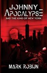Johnny Apocalypse and the King of New York - Mark Robijn - 9781590928653