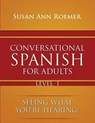 Conversational Spanish For Adults Seeing What You're Hearing! Level I - Susan Ann Roemer - 9781590951224