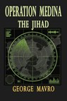 Operation Medina the Jihad - George Mavro - 9781590957486