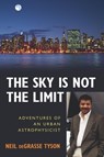 The Sky Is Not the Limit - Neil deGrasse Tyson - 9781591021889