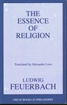 The Essence of Religion - Ludwig Feuerbach - 9781591022138