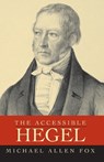 The Accessible Hegel - Michael Allen Fox - 9781591022589