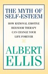 The Myth of Self-esteem - Albert Ellis - 9781591023548