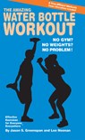 Amazing Water Bottle Workout - Lee Noonan ; Jason S. Greenspan - 9781591202813