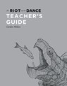 The Riot and the Dance Teacher's Guide - Gordon Wilson - 9781591281931