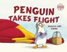 Penguin Takes Flight - Jessica L. Evans - 9781591285137