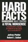 Hard Facts, Dangerous Half-Truths, and Total Nonsense - PFEFFER,  Jeffrey ; Sutton, Robert I. - 9781591398622