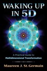 Waking Up in 5D - Maureen J. St. Germain - 9781591432890