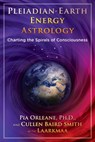 Pleiadian Earth Energy Astrology - Pia Orleane, Ph.D. ; Cullen Baird Smith - 9781591433101