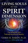 Living Souls in the Spirit Dimension - Chris H. Hardy, Ph.D. - 9781591433736