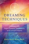 Dreaming Techniques - Serge Kahili King - 9781591433897