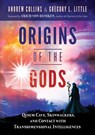 Origins of the Gods - Andrew Collins ; Gregory L. Little - 9781591434108