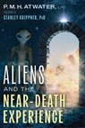 Aliens and the Near-Death Experience - P. M. H. Atwater - 9781591435501