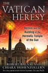 The Vatican Heresy - Robert Bauval ; Chiara Hohenzollern - 9781591437567