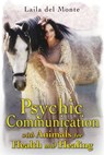 Psychic Communication with Animals for Health and Healing - Laila del Monte - 9781591437666