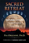 Sacred Retreat - Pia Orleane, Ph.D. - 9781591437925