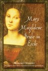Mary Magdalene, Bride in Exile - Margaret Starbird - 9781591439004