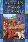 Merlin and the Discovery of Avalon in the New World - Graham Phillips - 9781591439011
