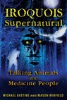 Iroquois Supernatural - Michael Bastine ; Mason Winfield - 9781591439448