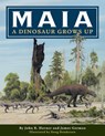 Maia: A Dinosaur Grows Up - John R. Horner - 9781591523307