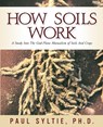 How Soils Work - SYLTIE,  Paul W - 9781591600954