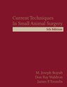 Current Techniques in Small Animal Surgery - M. Joseph (University of Missouri Bojrab ; Don Ray (Western Veterinary Conference Waldron ; James P. (Iowa State University Toombs - 9781591610359