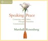 Speaking Peace: Connecting with Others Through Nonviolent Communication -  - 9781591790778