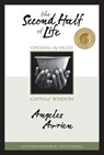 The Second Half of Life - Angeles Arrien - 9781591795728