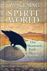 Awakening to the Spirit World - Sandra Ingerman - 9781591798903