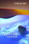 When the Impossible Happens - Stanislav Grof - 9781591799009