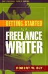 Get Started as a Freelance Writer - BLY,  Robert W - 9781591810377