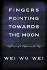 Fingers Pointing Towards the Moon - Wei Wu Wei - 9781591812029
