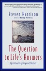 The Question to Life's Answers - Steven Harrison - 9781591812593