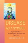 Disease as a Symbol - Ruediger (Ruediger Dahlke) Dahlke - 9781591813408