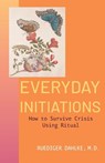 Everyday Initiations - Ruediger (Ruediger Dahlke) Dahlke - 9781591813484