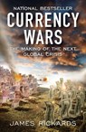 Currency Wars - James Rickards - 9781591845560